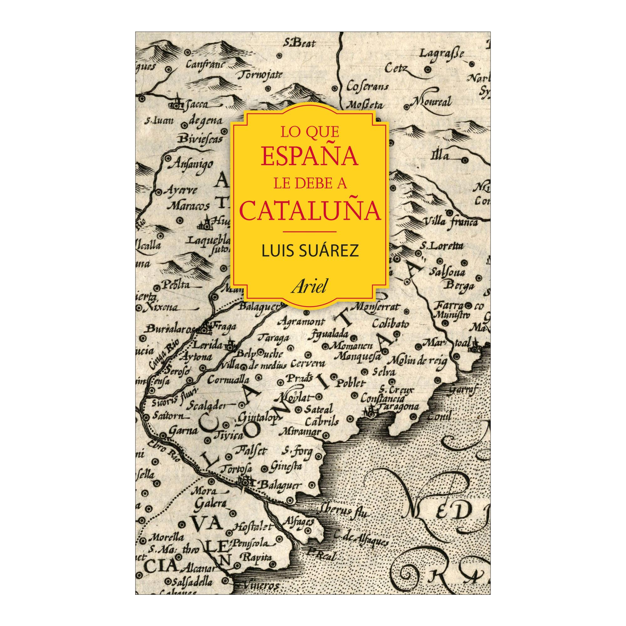 Imagen 1 de Lo que España le debe a Cataluña: (732 - 1516) (Tapa dura)