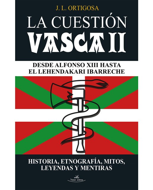 La cuestión vasca ii: Desde alfonso xiii hasta el lehendakari ibarreche