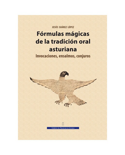 Fórmulas mágicas de la tradición oral asturiana: Invocaciones, ensalmos, conjuros