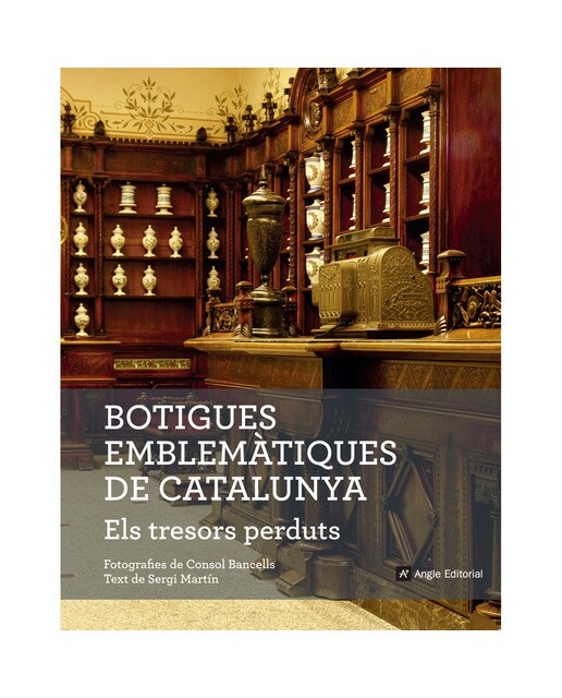 Imagen 0 de Botigues emblemàtiques de catalunya. Els tresors perduts (Tapa blanda)