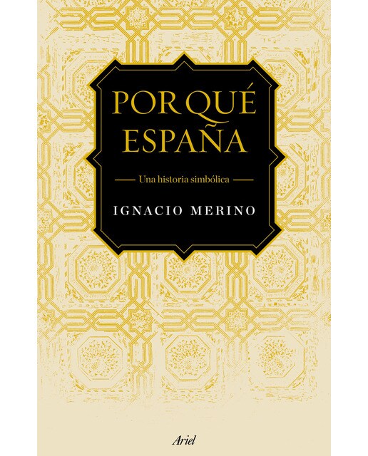 Por qué España: Una visión simbólica de la Historia