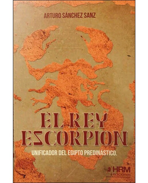 Imagen 0 de El rey escorpión: Unificador del egipto predinástico (Tapa blanda)