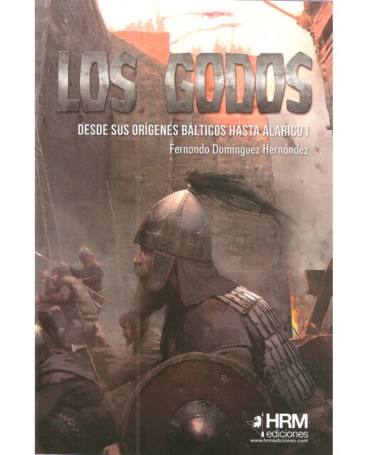 Los godos: Desde sus orígenes bálticos hasta alarico i