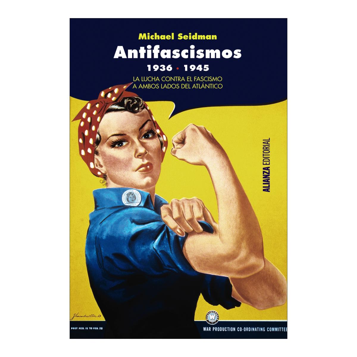 Antifascismos, 1936-1945: La lucha contra el fascismo a ambos lados del Atlántico