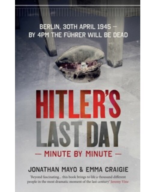 Hitler's Last Day: Minute By Minute 1
