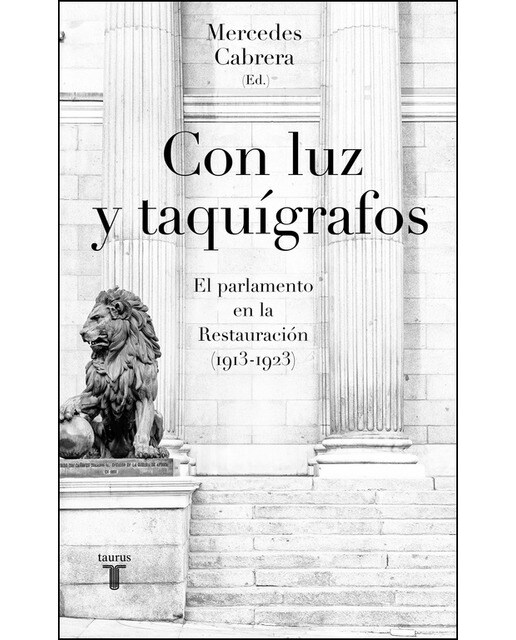 Con luz y taquígrafos: El Parlamento en la Restauración (1913-1923) (Capa mole) 1