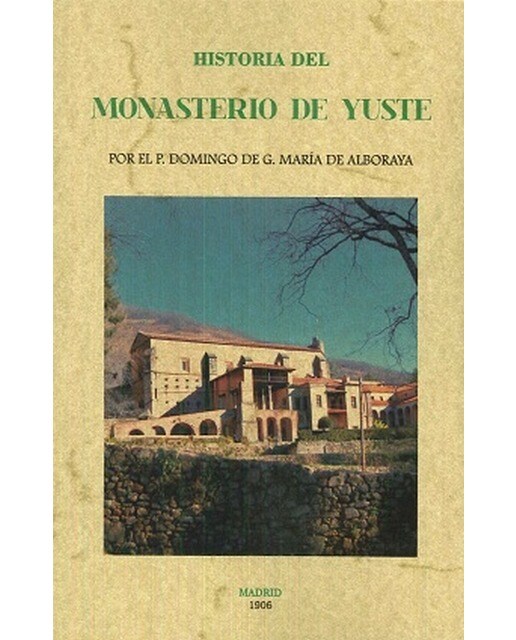 Historia del monasterio de yuste