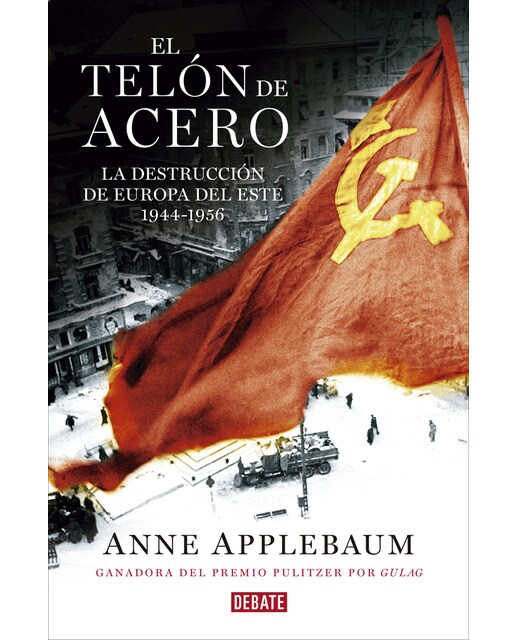 Imagen 0 de El telón de acero: La destrucción de Europa del Este 1944-1956