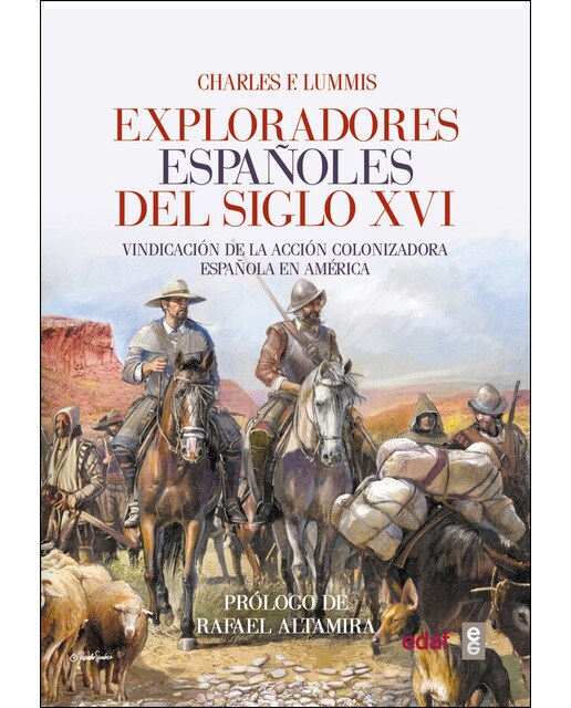 Imagen 0 de Exploradores españoles del siglo XVI: Vindicación de la acción colonizadora española en América  (Tapa blanda)
