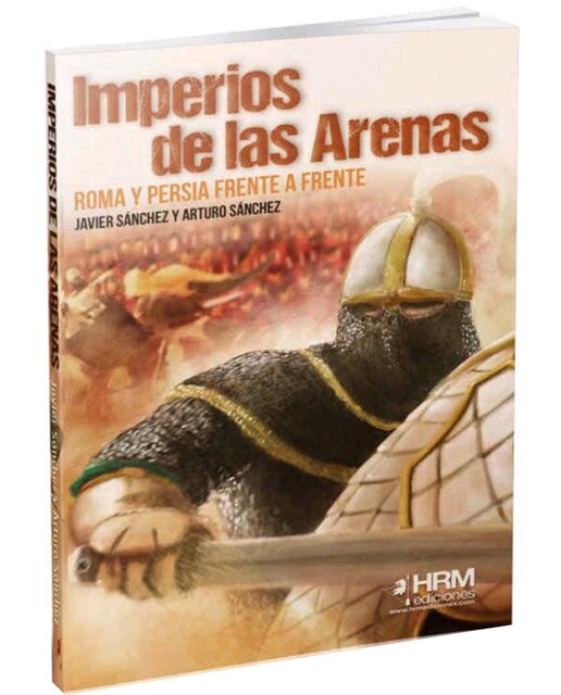 Imperios De Las Arenas: Persia Y Roma Frente A Frente 1