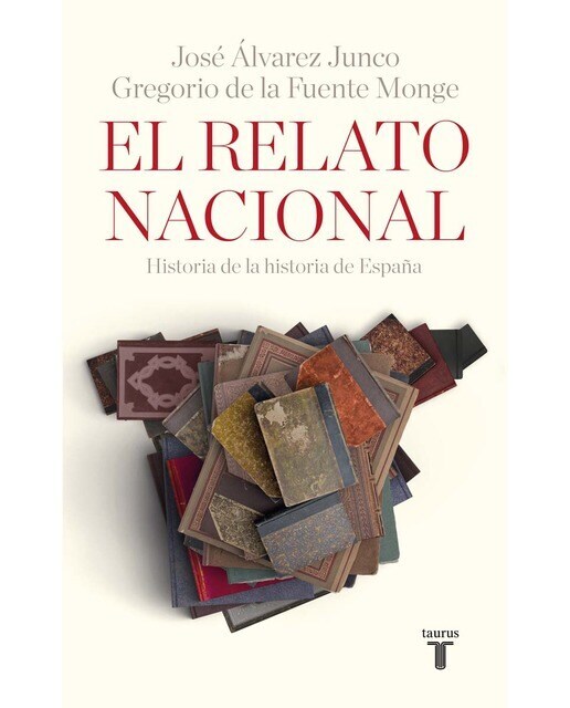 El relato nacional: Historia de la historia de España  (Tapa blanda)