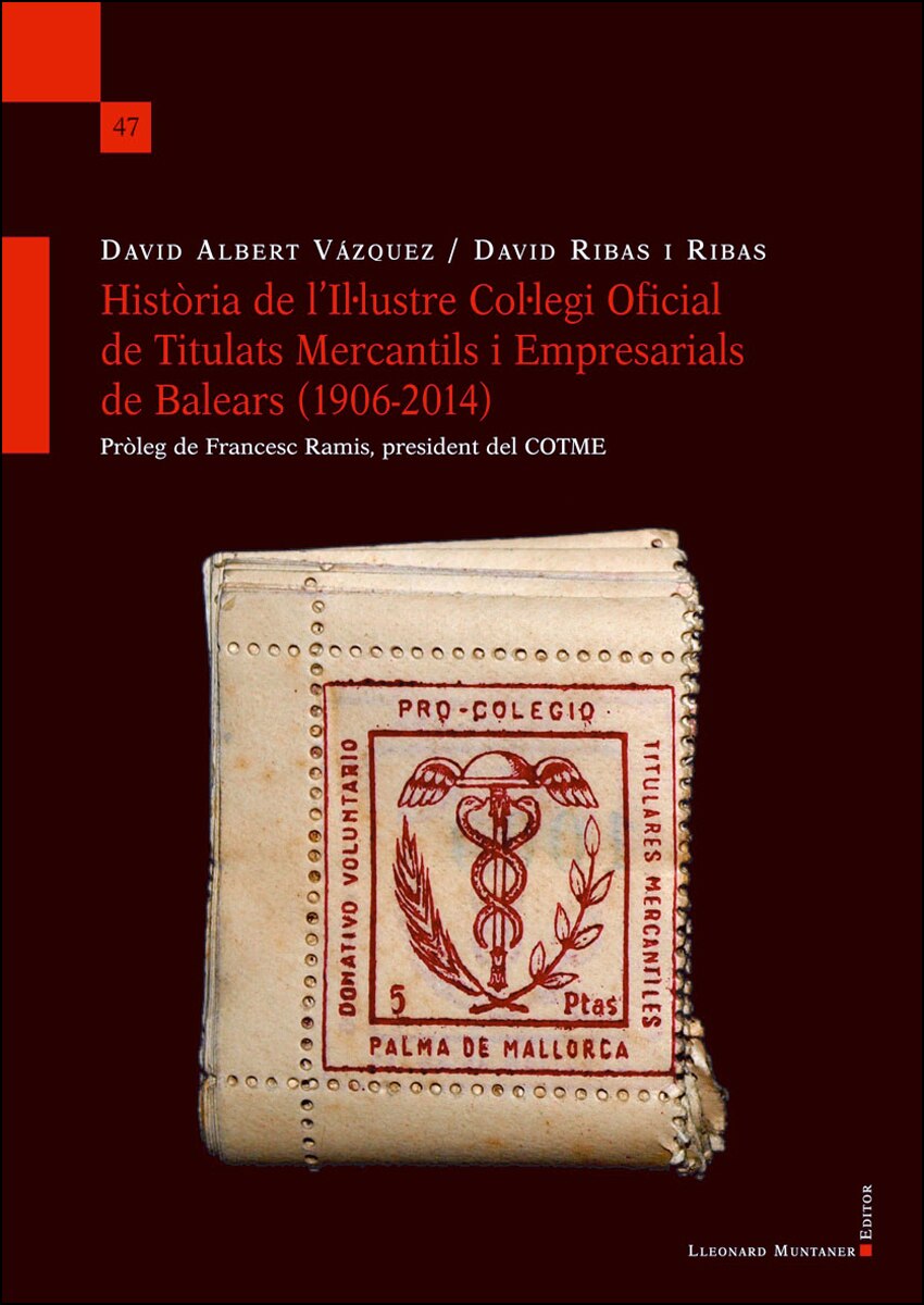 Història de l'Il·lustre Col·legi Oficial de Titulats Mercantils i Empresarials de Balears (1906-2014) (Capa mole) 1