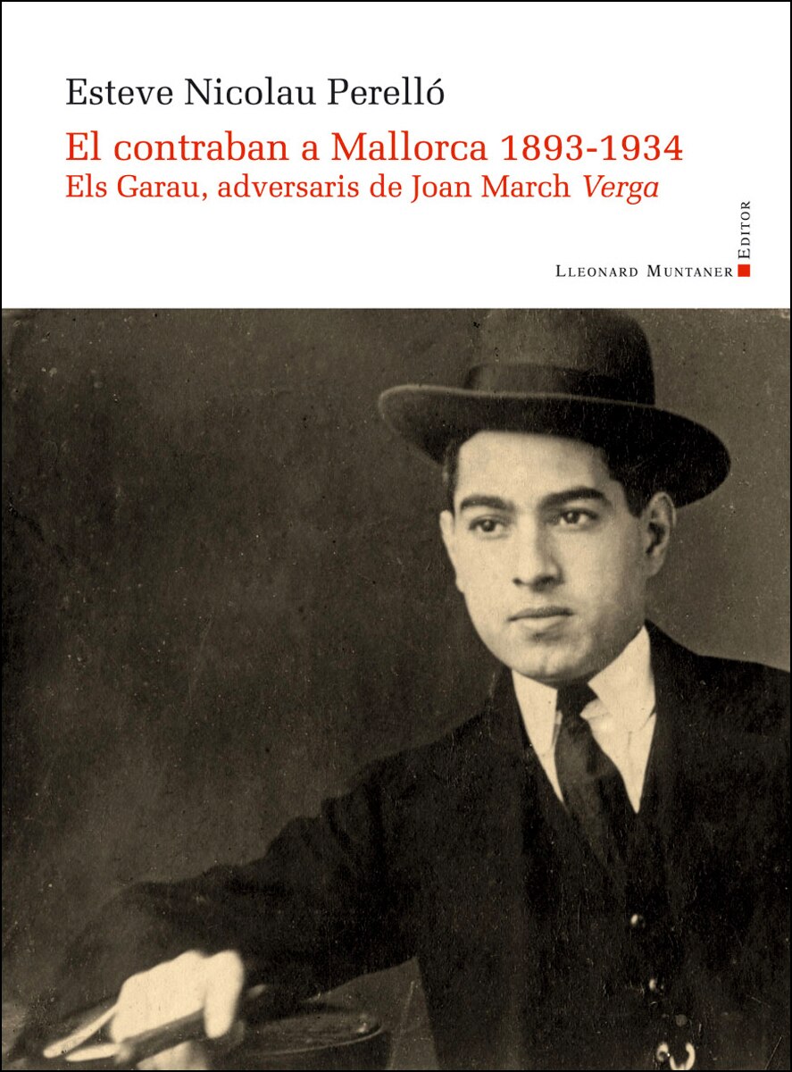 Contraban A Mallorca 1893-1934. Els Garau. Adversa 1