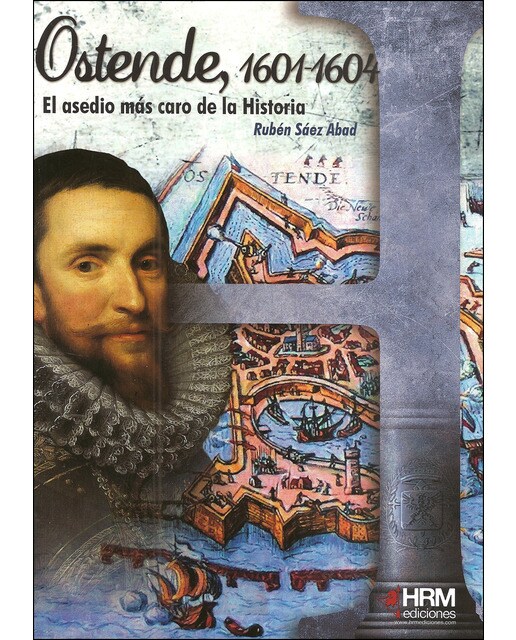 Ostende 1601-1604: El asedio más caro de la historia (Tapa blanda) 1