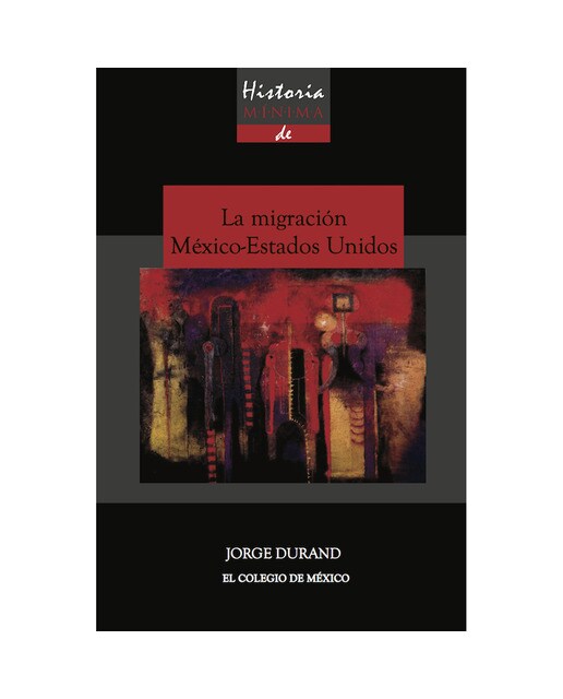 Historia mínima de la migración méxico-estados uni 1