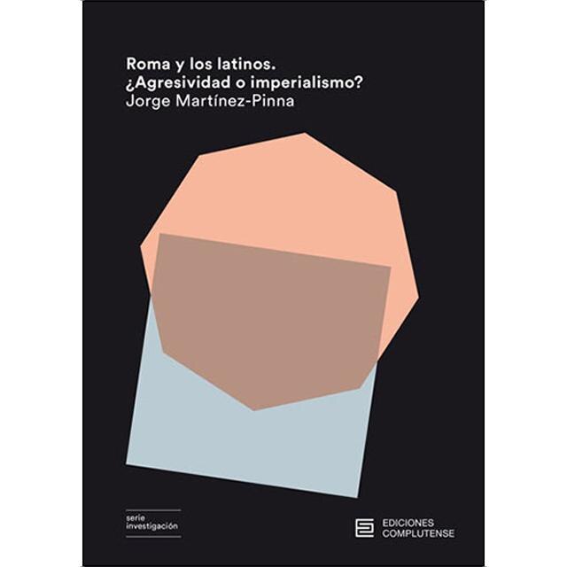 Imagen 0 de Roma y los latinos. ¿Agresividad o imperialismo?  (Tapa blanda con solapas)