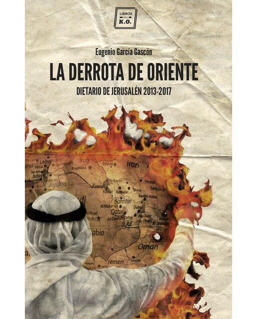 Imagen 1 de La derrota de oriente: Dietario de jerusalén, 2013-2017 (Tapa blanda)