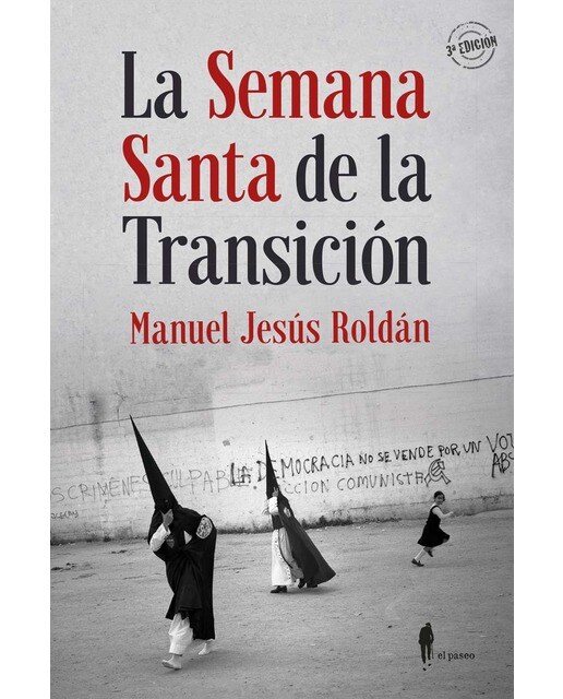 Imagen 0 de La Semana Santa de la Transición: (Sevilla, 1973-1982) (Tapa blanda)