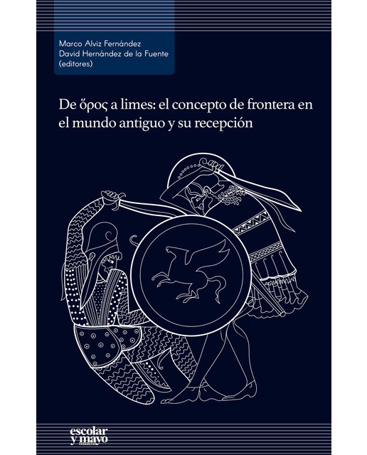 Imagen 0 de De horos a limes: El concepto de frontera en el mundo antiguo y su recepción