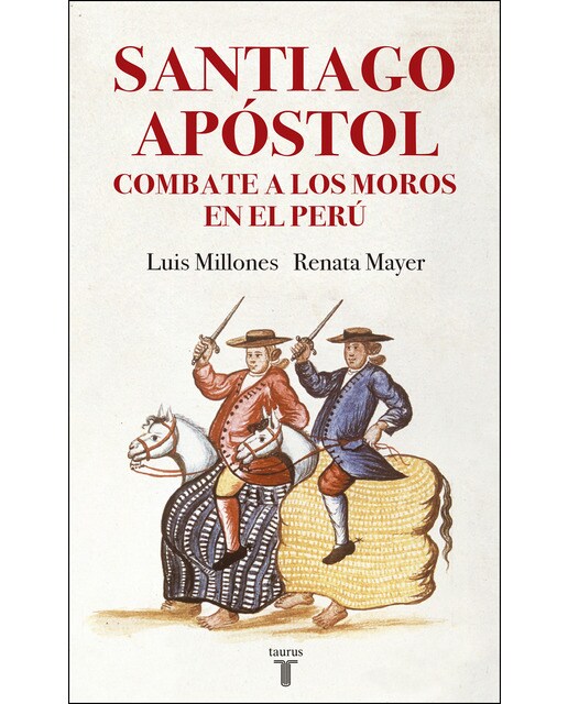Imagen 0 de Santiago Apóstol combate a los moros en el Perú  (Tapa blanda)