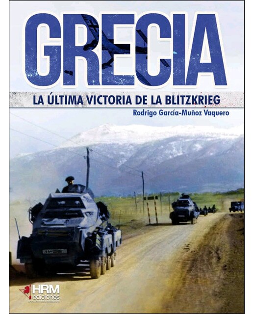 Grecia: la última victoria de la bltizkrieg: La invasión italiana y la intervención alemana 1940-1941