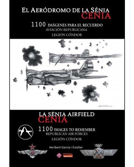 El aerodromo de la senia / la senia airfield: 1100 imagenes para el recuerdo/ 1100 images to remember (Tapa blanda) 1