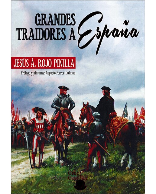 Imagen 0 de Grandes traidores a españa: Porque conocer quien nos traiciona nos hace más fuertes (Tapa blanda)