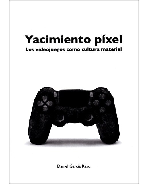 Imagem 0 de Yacimiento Píxel: Los Videojuegos Como Cultura Material