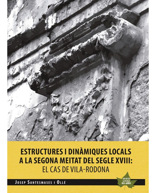 Imagen 0 de Estructures i dinàmiques locals a la segona meitat del segle xviii: el cas de vila-rodona (Tapa blanda)