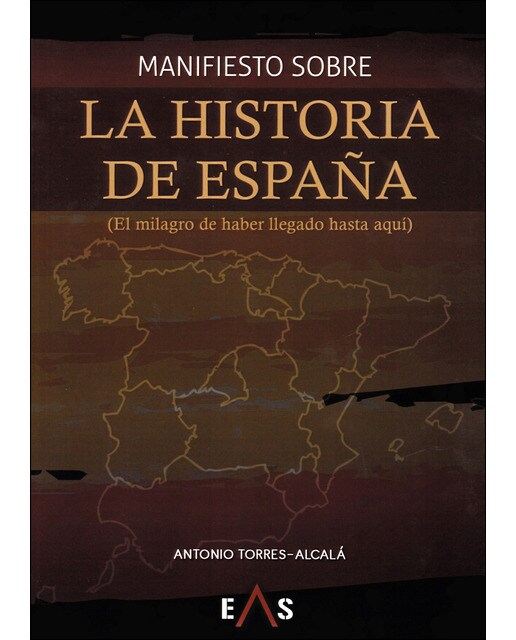 Imagen 0 de Manifiesto sobre la historia de españa: El milagro de haber llegado hasta aquí (Tapa blanda)