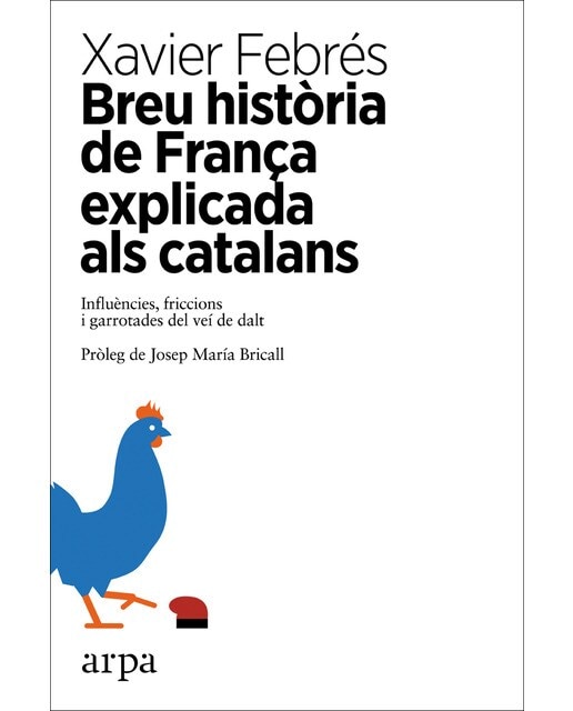 Imagen 1 de Breu història de frança explicada als catalans: Influències, friccions i garrotades del veí de dalt (Tapa blanda)