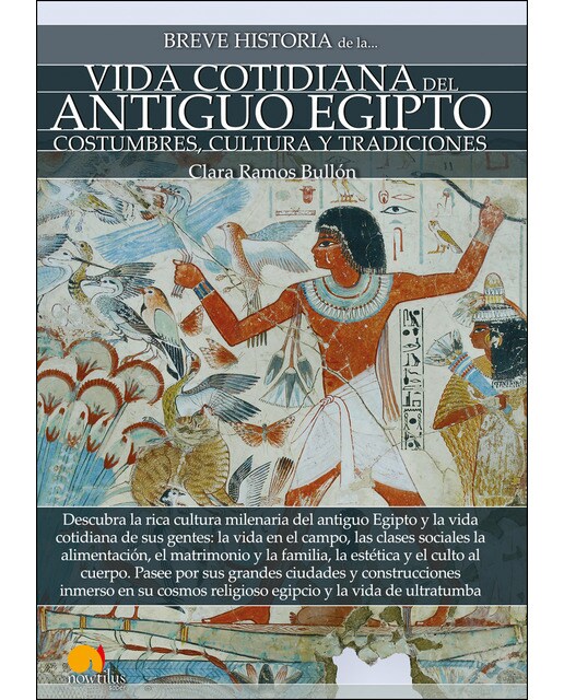 Breve historia de la vida cotidiana del antiguo egipto