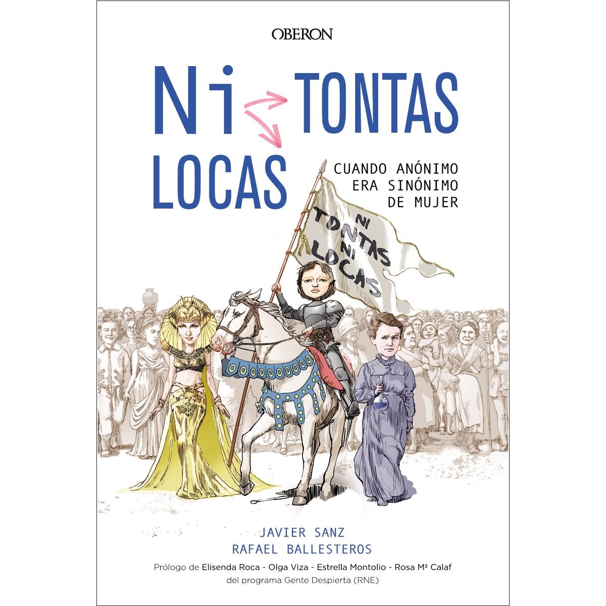 Imagen 0 de ¿Ni tontas, ni locas?: Cuando anónimo era sinónimo de mujer (Tapa blanda con solapas)