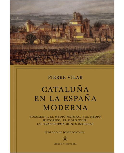 Cataluña en la España moderna, vol. 1: El medio natural y el medio histórico. El siglo XVIII: Las transformaciones internas