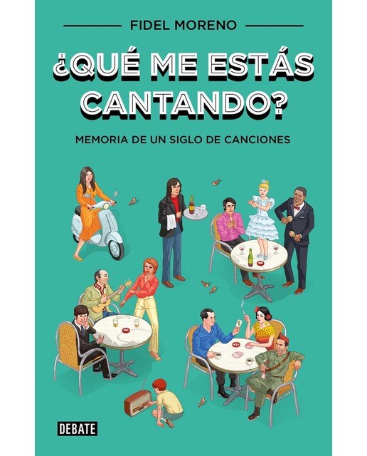 Imagen 0 de ¿Qué me estás cantando?: Memoria de un siglo de canciones  (Tapa blanda)