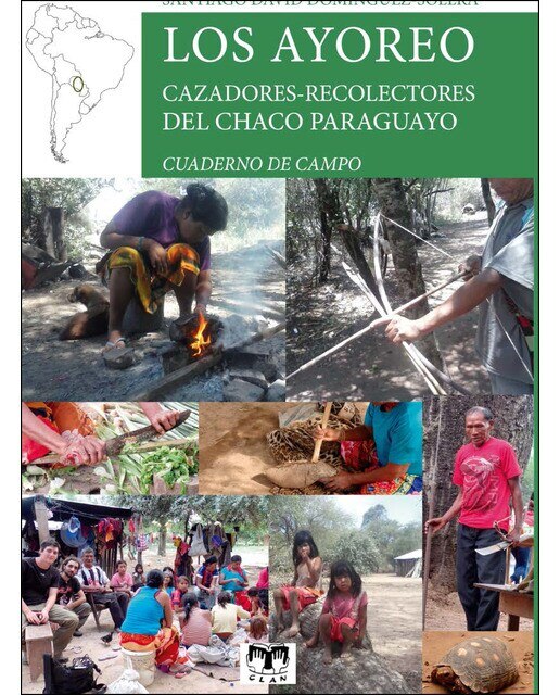 Imagen 0 de Los Ayoreo Cazadores, recolectores del chaco paraguayo (Tapa blanda)