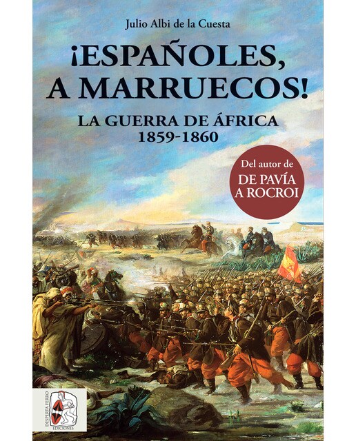 ¡españoles, a marruecos!: La guerra de áfrica 1859-1860