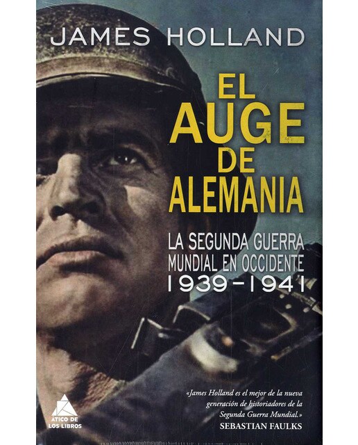 Imagen 1 de El auge de alemania: La segunda guerra mundial en occidente 1939-1941 (Tapa dura)