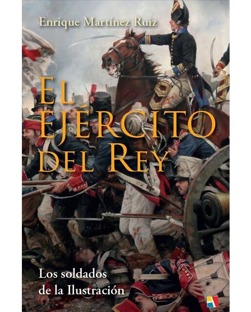 Imagen 0 de El ejército del rey: Los soldados de la ilustración (Tapa dura)