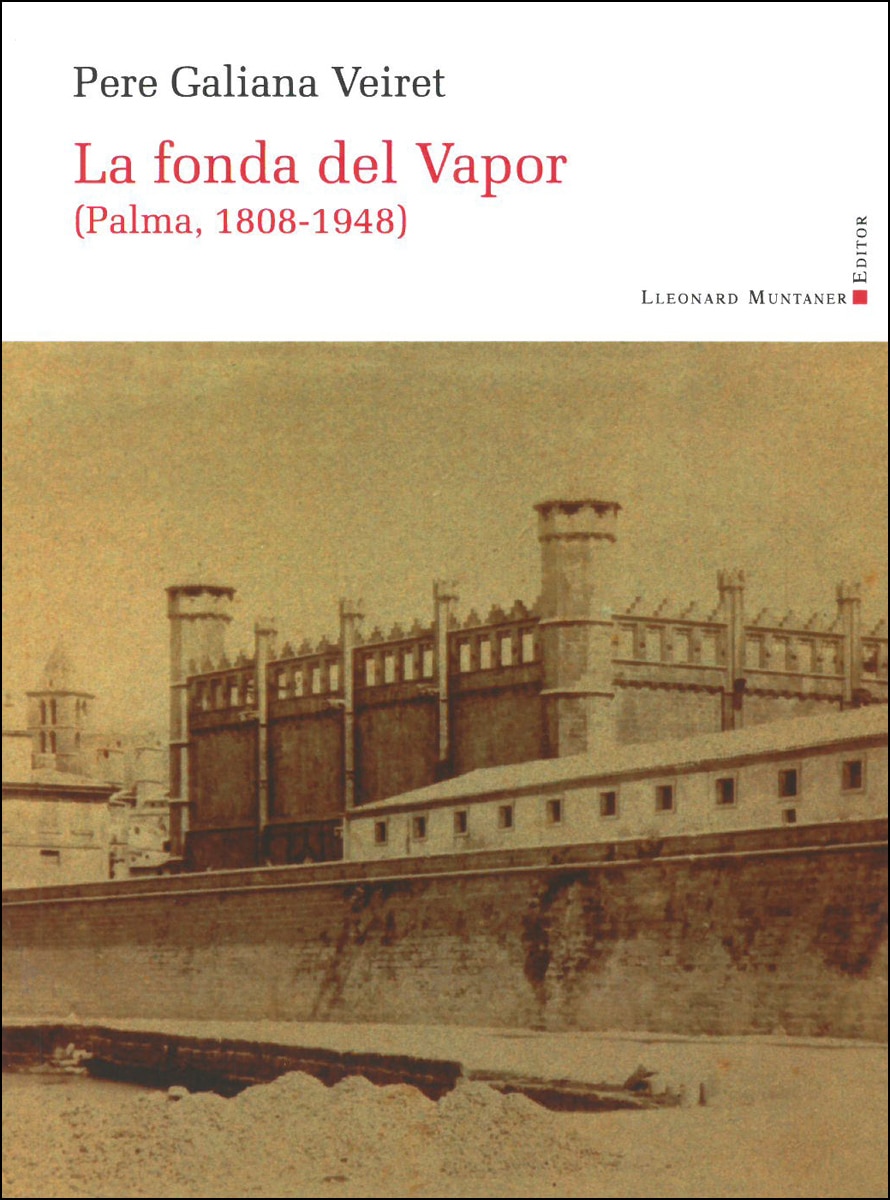 La fonda del Vapor: Els refugiats de la Revolució Francesa i les sagues dels Veiret i dels Font (Palma, 1808-1948) (Capa mole) 1