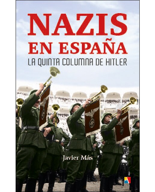 Nazis en españa: La quinta columna de hitler
