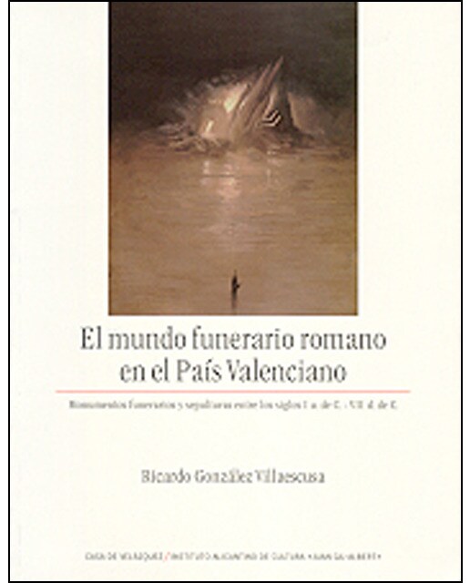 Imagen 0 de El mundo funerario romano en el País Valenciano: Monumentos funerarios y sepulturas entre los siglos I a. de C. - VII d. de C. (Tapa blanda)