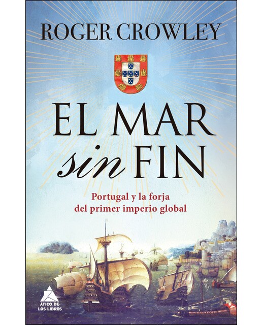 El mar sin fin: Portugal y la forja del primer imperio global (Tapa dura) 1