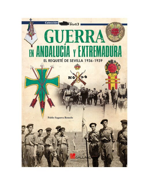 Imagen 1 de Guerra en andalucía y extremadura: El requeté de sevilla 1936-1939 (Tapa blanda)