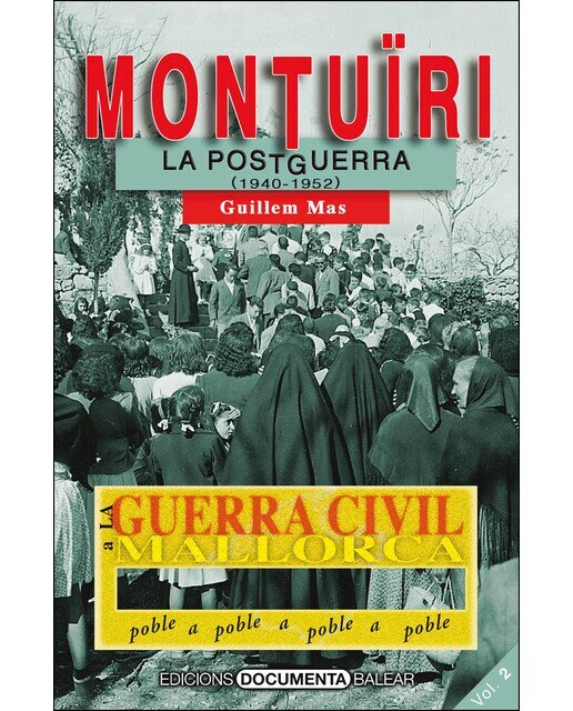 Imagen 0 de La guerra civil a montuïri: La postguerra (1940-1952) (Tapa blanda)