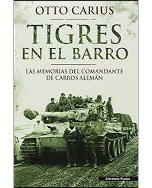 Imagem 0 de Tigres en el barro: las memorias del comandante de carros alemán (Capa mole com abas)