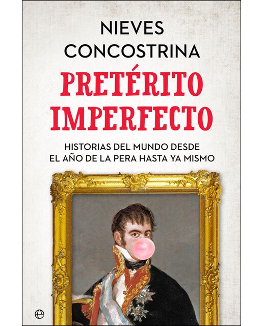 Imagen 0 de Pretérito imperfecto: Historias del mundo desde el año de la pera hasta ya mismo  (Tapa blanda con solapas)