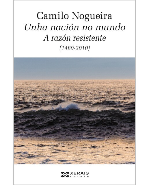 Unha nación no mundo: A razón resistente (1480-2010) (Capa mole com abas) 1
