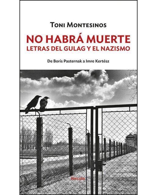 Imagen 1 de No habrá muerte: Letras del gulag y el nazismo: de Borís Pasternak a Imre Kertész  (Tapa blanda)