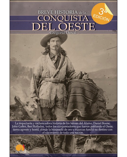 Imagen 1 de Breve historia de la conquista del oeste: Descubre la apasionante historia de los colonos, tramperos y buscadores de oro que emprendieron rumbo